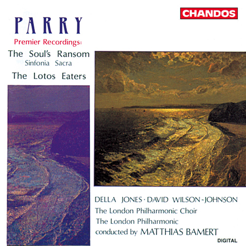 PARRY, H.: The Soul's Ransom / The Lotos-Eaters (Jones, Wilson-Johnson, London Philharmonic Choir and Orchestra, Bamert)