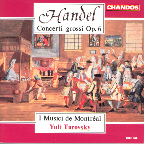 HANDEL, G.F.: Concerti Grossi, Op. 6 (I Musici de Montreal, Turovsky)