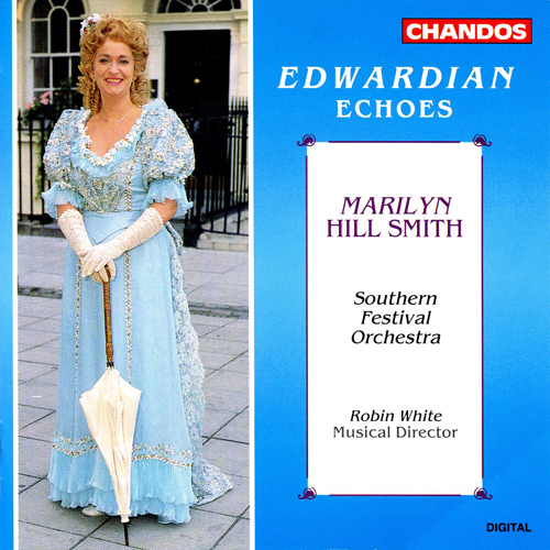 Vocal Recital: Hill Smith, Marilyn - GERMAN, E. / PHILLIPS, M. / MONCKTON, L. / CARYLL, I. (Edwardian Echoes)