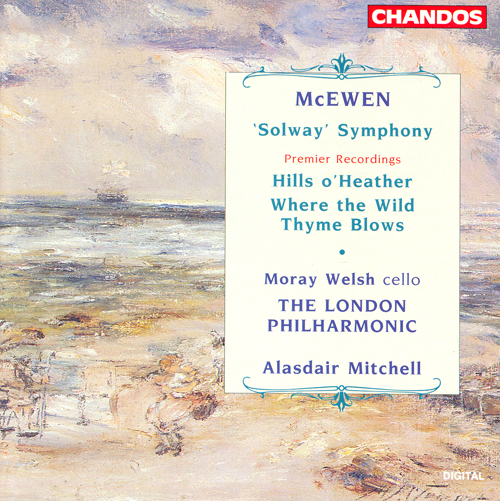 MCEWEN: Solway Symphony / Hills o’ Heather /  Where the Wild Thyme Blows