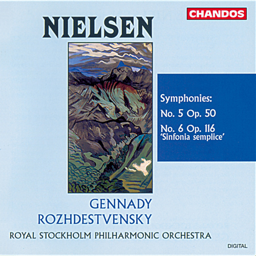 NIELSEN, C.: Symphonies Nos. 5 and 6 (Royal Stockholm Philharmonic, Rozhdestvensky)