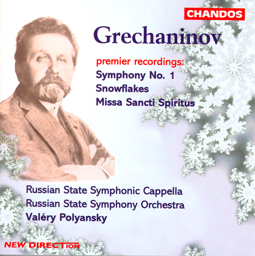 GRECHANINOV: Symphony No. 1 / Snowflakes / Missa Sancti Spiritus