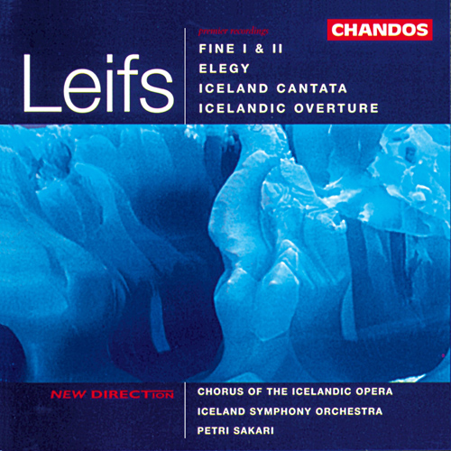 LEIFS, J.: Fine I and II / Elegy / Iceland Cantata / Hinsta kvethja (Iceland Symphony Orchestra, Sakari)