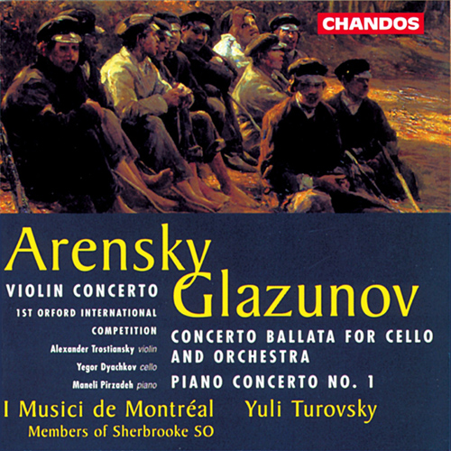 ARENSKY: Violin Concerto / GLAZUNOV: Concerto ballata / Piano Concerto No. 1