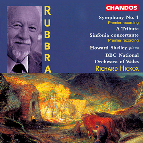 RUBBRA: Symphony No. 1/ A Tribute / Sinfonia concertante
