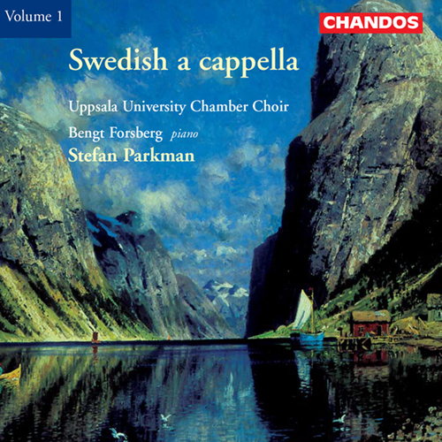 Choral Concert: Uppsala University Chamber Choir - ALFVEN, H. / JOHANSON, S.-E. / LUNDVIK, H. / STENHAMMAR, W. (Swedish Acapella, Vol. 1)