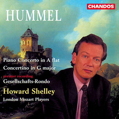 HUMMEL: Piano Concerto in A-Flat Major / Piano Concertino in G Major / Gesellschafts-Rondo
