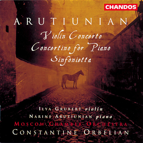 ARUTIUNIAN: Violin Concerto / Concertino for Piano / Sinfonietta