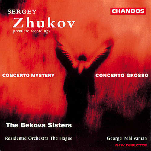 ZHUKOV, S.: Concerto Mystery / Concerto Grosso (Bekova Sisters, Residentie Orkest The Hague, Pehlivanian)
