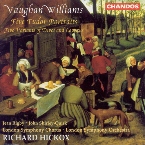 VAUGHAN WILLIAMS: 5 Tudor Portraits / 5 Variants of Dives and Lazarus