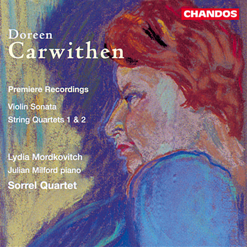 CARWITHEN, D.: String Quartets Nos. 1 and 2 / Violin Sonata (Mordkovitch, Milford, Sorrel String Quartet)
