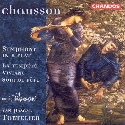 CHAUSSON: Symphony in B-Flat Major / Viviane / Soir de fete / La tempête (excerpts)