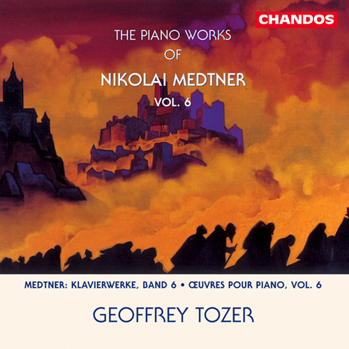 MEDTNER: Piano Works, Vol. 6