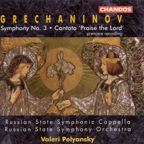 GRECHANINOV: Symphony No. 3 / Cantata, 