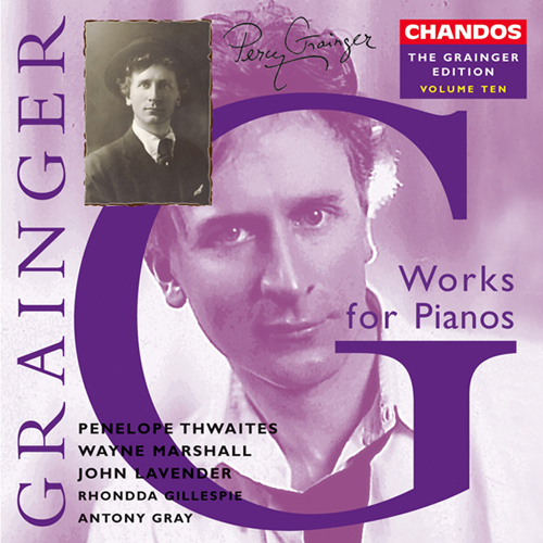 GRAINGER: Grainger Edition, Vol. 10: Works for Pianos