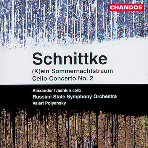 SCHNITTKE: Cello Concerto No. 2 / (K)ein Sommernachtstraum