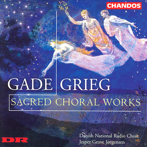 GRIEG / GADE: Sacred Choral Works