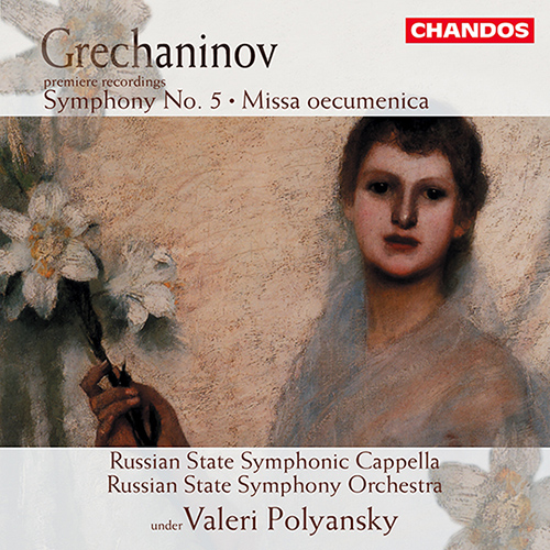 GRECHANINOV: Symphony No. 5 / Missa oecumenica