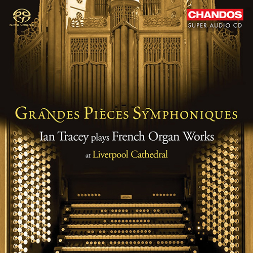 GRANDES PIECES SYMPHONIQUES - Ian Tracey plays French Organ Works