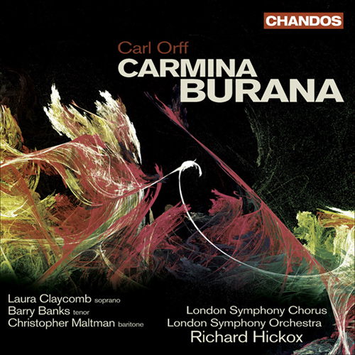 ORFF, C.: Carmina Burana (Claycomb, B. Banks, Maltman, London Symphony Chorus and Orchestra, Hickox) (2007 live recording)