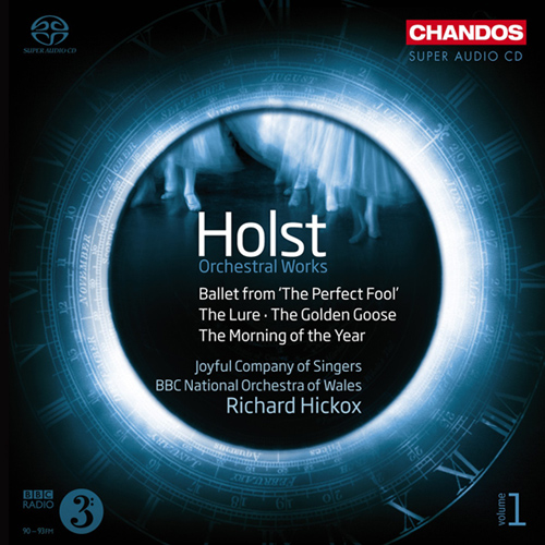 HOLST, G.: Orchestral Works, Vol. 1 - The Perfect Fool / The Lure / The Golden Goose / The Morning of the Year (Hickox)