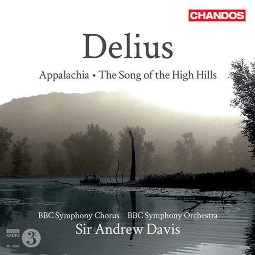 DELIUS, F.: Appalachia / The Song of the High Hills (BBC Symphony Chorus and Orchestra, Davis)