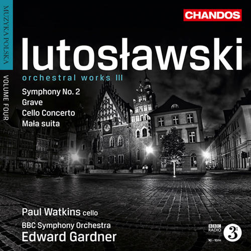 LUTOSLAWSKI, W.: Orchestral Works, Vol. 3 - Symphony No. 2 / Grave / Cello Concerto / Little Suite (Muzyka polska, Vol. 4) (BBC Symphony, Gardner)