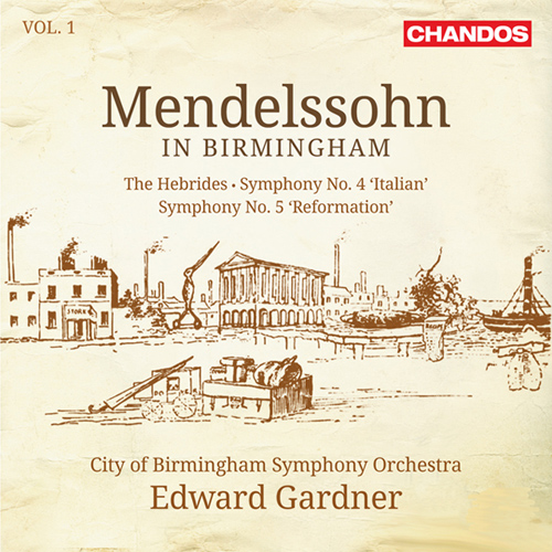 MENDELSSOHN, Felix: Symphonies Nos. 4 and 5 / The Hebrides (Mendelssohn in Birmingham, Vol. 1) (City of Birmingham Symphony, Gardner)