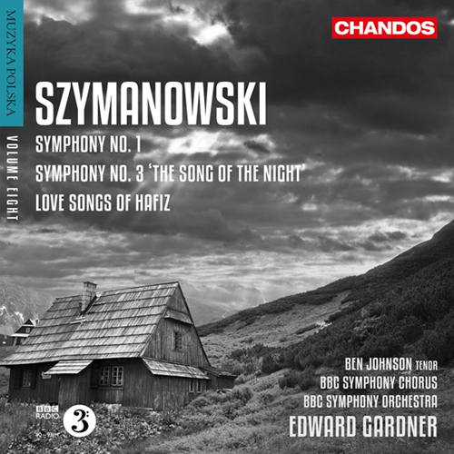 SZYMANOWSKI, K.: Symphonies Nos. 1 and 3 / Love Songs of Hafiz (Muzyka polska, Vol. 8) (B. Johnson, BBC Symphony Chorus and Orchestra, Gardner)