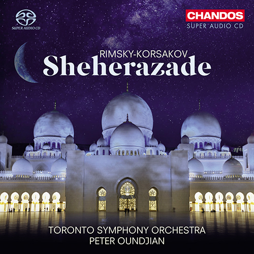 RIMSKY-KORSAKOV, N.A.: Scheherazade (Toronto Symphony, Oundjian)