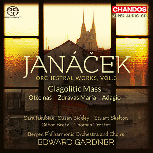 JANÁČEK, L.: Orchestral Works, Vol. 3 - Glagolitic Mass / Adagio / Zdrávas Maria / Otče náš (Jakubiak, Bickley, Skelton, Bergen Philharmonic, Gardner)