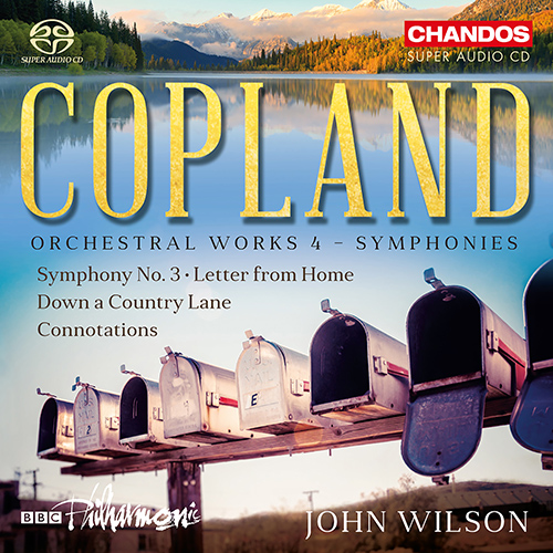 COPLAND, A.: Orchestral Works, Vol. 4 - Symphony No. 3 / Letter from Home / Connotations (BBC Philharmonic, J. Wilson)