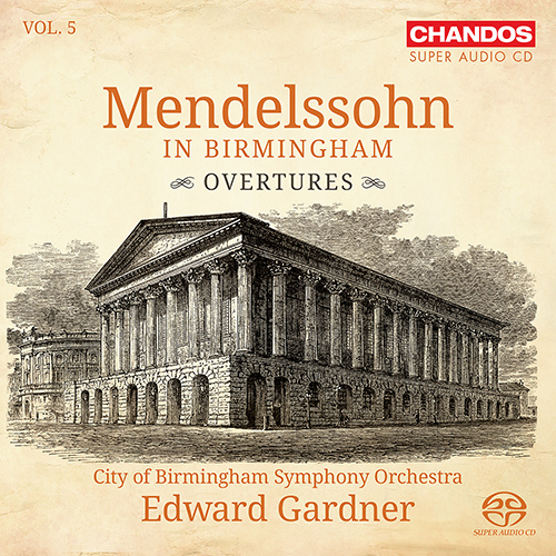 MENDELSSOHN, Felix: Overtures (Mendelssohn in Birmingham, Vol. 5) (City of Birmingham Symphony, Gardner)