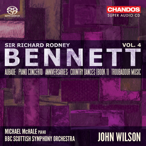 BENNETT, R.R.: Orchestral Works, Vol. 4 - Aubade / Piano Concerto / Anniversaries / Troubadour Music (M. McHale, BBC Scottish Symphony, J. Wilson)