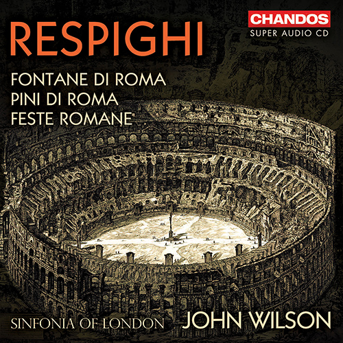 RESPIGHI, O.: Feste romane / Fontane di Roma / Pini di Roma (Sinfonia of London, J. Wilson)