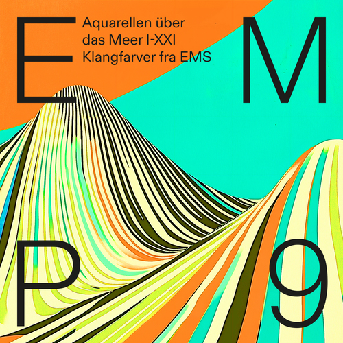 PADE, E.M.: Aquarellen uber das Meer I-XXI / Klangfarver (EMP9) (Krug, Mikkelborg, Sorensen, Pade)