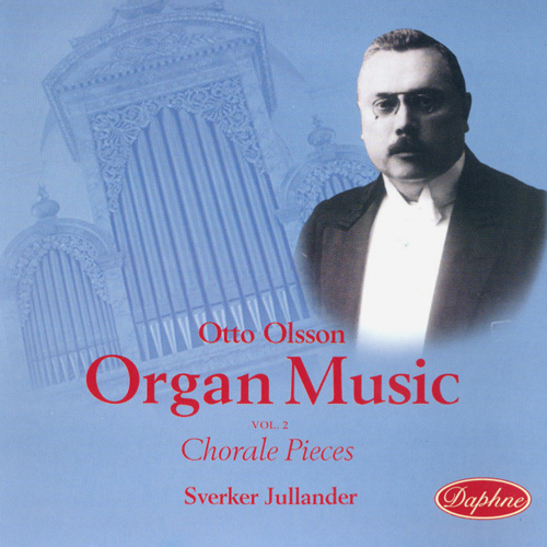 OLSSON, O.: 12 Orgelstycken over koralmotiv / Fantasy and Fugue (Organ Music, Vol. 2) (Jullander)