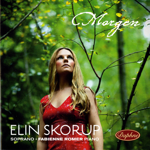 Vocal Recital: Skorup, Elin - STRAUSS, R. / LIDHOLM, I. / HALLIN, M. / DE FRUMERIE, G. / KARKOFF, M. / NYSTROEM, G. / SCHUBERT, F. (Morgen)