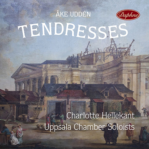 UDDÉN, Å.: Tendresses / String Trio / String Quartets Nos. 1 and 2 (Hellekant, Uppsala Chamber Soloists)