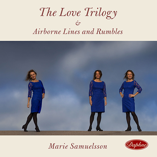SAMUELSSON, M.: Love Trilogy Nos. 1-3 / Airborne Lines and Rumbles (Dragojevic, Sundén, Nordic Chamber Orchestra, Malmö Symphony, Blendulf, Ioannides)