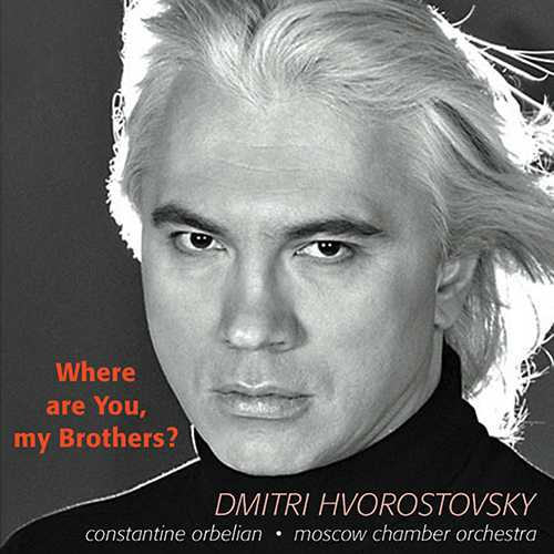 Vocal Music - TARIVERDIEV, M. / BOGOSLOVSKY, N.V. / FRADKIN, M. / BESNER, V.Y. (Where are you my brothers?) (Hvorostovsky, Orbelian)