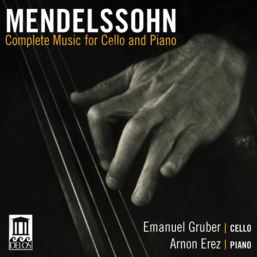 MENDELSSOHN, Felix: Cello and Piano Music (Complete) (Gruber, Erez) - Cello Sonatas Nos. 1 and 2 / Variations concertantes / Lied ohne Worte