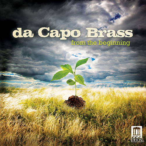 Brass Music - WILHELM, R. / BACH, J.S. / BALDWIN, D. / LUIS, I. / WRIGHT, J.D. / PAUL, R.K. / CURNOW, J. (From the Beginning) (da Capo Brass)