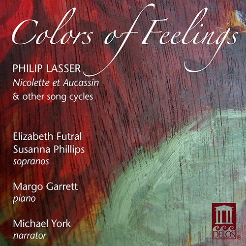 LASSER, F.: In Colors of Feelings / Les visages de l'amour / Nicolette et Aucassin (Futral, Phillips)