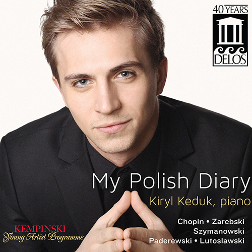 Piano Recital: Keduk, Kiryl - CHOPIN, F. / ZAREBSKI, J. / SZYMANOWSKI, K. / PADEREWSKI, I.J. / LUTOSLAWSKI, W. (My Polish Diary)