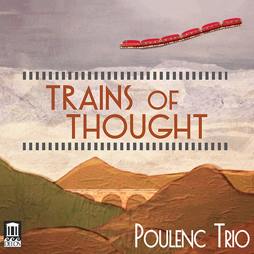 Chamber Music (Trios) - POULENC, F. / CUONG, Viet / SHOSTAKOVICH, D. / FRANÇAIX, J. / ROSSINI, G. (Trains of Thought) (The Poulenc Trio)