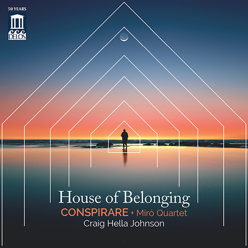 Choral Music (21st Century) - BERKO, A. / FINNEY, R.L. / NOVA, S. / PUTS, K. / SKYE, D. (House of Belonging) (Conspirare, Miró Quartet, C.H. Johnson)