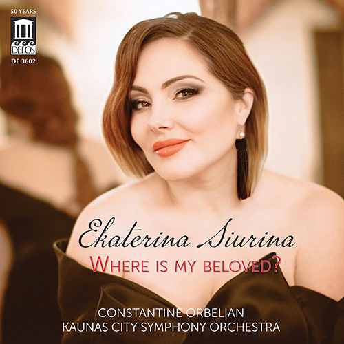Opera Arias (Soprano): Siurina, Ekaterina - DVOŘÁK, A. / PUCCINI, G. / TCHAIKOVSKY, P.I. / VERDI, G. (Where Is My Beloved?)