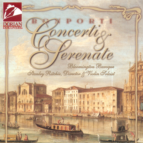 BONPORTI, F.A.: Concertos a 4, Op. 11 - Nos. 1, 3, 5, 6, 8 / Concerto e serenata, Op. 12 - Nos. 6, 8 (Ritchie, Bloomington Baroque)