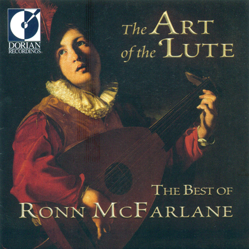 Lute Recital: McFarlane, Ronn - BACH, J.S. / WEISS, S.L. / LE ROY, A. / NEUSIDLER, H. / BALLARD, R. (The Art of the Lute - The Best of Ronn McFarlane)
